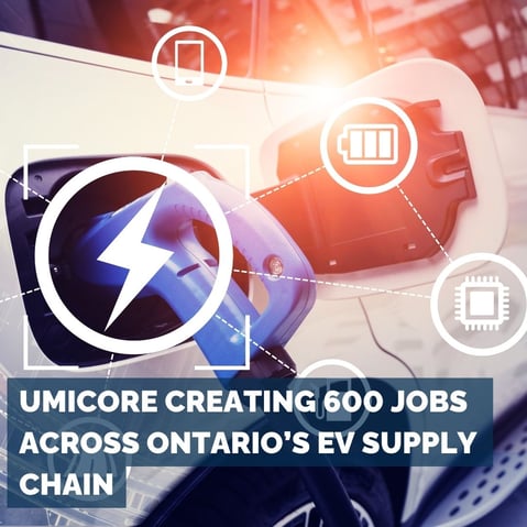 Governments of Canada and Ontario Finalize Agreement with Umicore Rechargeable Battery Materials Canada Inc. for New Plant in Loyalist Township